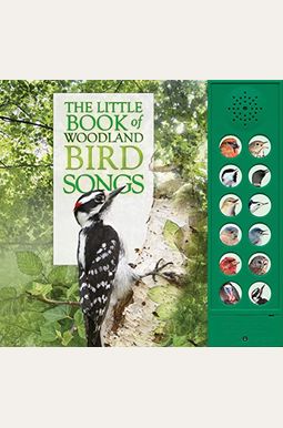 The Little Book Of Woodland Bird Songs The Little Book Of Woodland Bird Songs