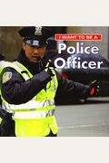 I Want To Be A Police Officer