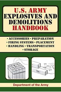U.s. Army Explosives And Demolitions Handbook U.s. Army Explosives And Demolitions Handbook
