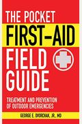 The Pocket First -Aid Field Guide: Treatment and Prevention of Outdoor Emergencies
