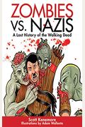 Zombies Vs. Nazis: A Lost History Of The Walking Dead