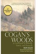 Cogan's Woods: A Celebration of Hunting, Family, and Kentucky