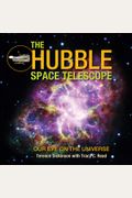 The Hubble Space Telescope: Our Eye On The Universe