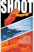 Shoot: Your Guide To Shooting And Competition