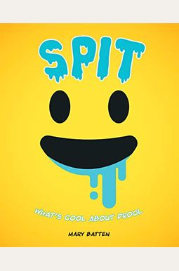Spit: What's Cool About Drool Spit: What's Cool About Drool