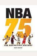 Nba 75: The Definitive History