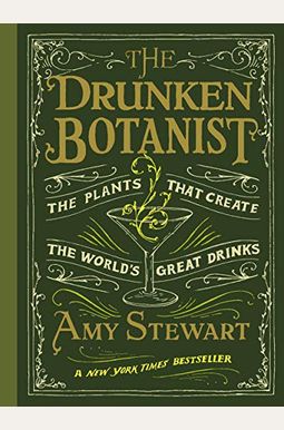 The Drunken Botanist: The Plants That Create The World's Great Drinks The Drunken Botanist: The Plants That Create The World's Great Drinks