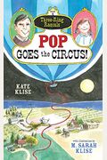 Pop Goes The Circus! (Three-Ring Rascals)