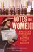 Votes For Women!: American Suffragists And The Battle For The Ballot