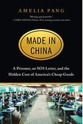 Made In China: A Prisoner, An Sos Letter, And The Hidden Cost Of America's Cheap Goods