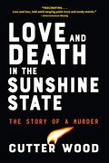 Love And Death In The Sunshine State: The Story Of A Murder