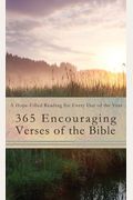 365 Encouraging Verses Of The Bible: A Hope-Filled Reading For Every Day Of The Year