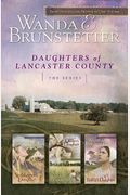 Daughters Of Lancaster County Trilogy: The Storekeeper's Daughter/The Quilter's Daughter/The Bishop's Daughter