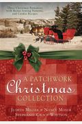 A Patchwork Christmas Collection: Three Stories Of Second-Chance Love Will Delight At Any Season