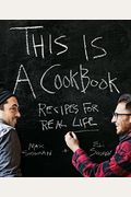 This Is A Cookbook: Recipes For Real Life