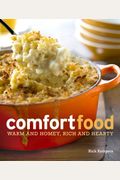 Comfort Food: Warm and Homey, Rich and Hearty