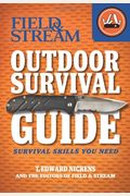 Field & Stream Outdoor Survival Guide: Survival Skills You Need