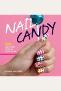 Nail Candy: 50+ Ideas For Totally Cool Nails