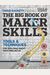 The Big Book Of Maker Skills (Popular Science): Tools & Techniques For Building Great Tech Projects