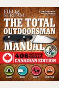 The Total Outdoorsman Manual (Canadian Edition): 312 Essential Skills
