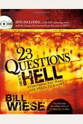23 Questions About Hell: DVD included...with Bill's amazing story and the lessons he learned from his visit to hell.