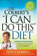 Dr. Colbert's I Can Do This Diet: New Medical Breakthroughs That Use The Power Of Your Brain And Body Chemistry To Help You Lose Weight And Keep It Of