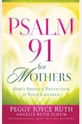 Psalm 91 For Mothers