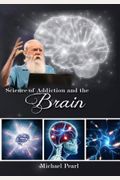 Science Of Addiction And The Brain