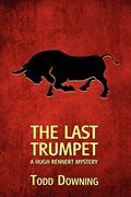 The Last Trumpet (A Hugh Rennert Mystery)