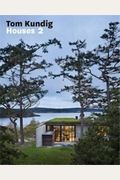 Tom Kundig: Houses 2 (Contemporary Homes Designed By Tom Kundig)