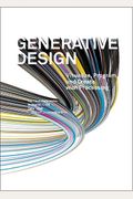 Generative Design: Visualize, Program, And Create With Processing