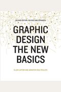 Graphic Design: The New Basics: The New Basics (Bestselling Introduction To Graphic Design Book)