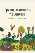 Good Morning Neighbor: (Picture Book On Sharing, Kindness, And Working As A Team, Ages 4-8)