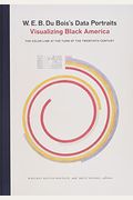 W. E. B. Du Bois's Data Portraits: Visualizing Black America