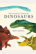 Colorful World Of Dinosaurs (Watercolor Illutrations And Fun Facts About 46 Dinosaurs)