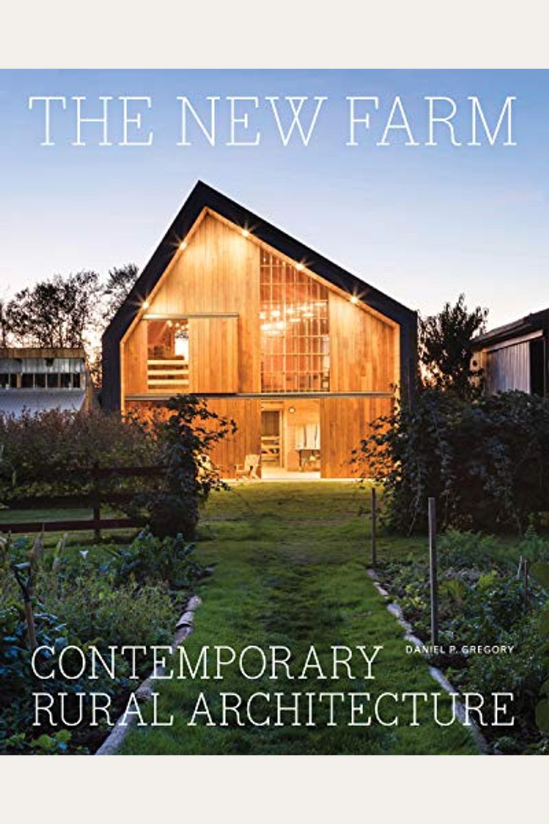 The New Farm: Contemporary Rural Architecture