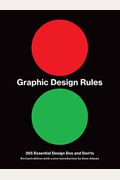 Graphic Design Rules: 365 Essential Dos And Don'ts
