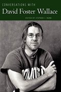 Conversations With David Foster Wallace