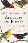 Arrival Of The Fittest: Solving Evolution's Greatest Puzzle