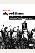Grokking Algorithms: An Illustrated Guide For Programmers And Other Curious People