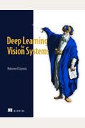 Deep Learning For Vision Systems