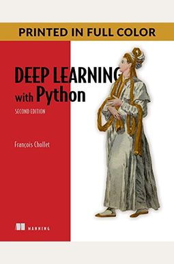Deep Learning with Python, Second Edition Deep Learning with Python, Second Edition