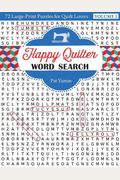 Happy Quilter Word Search: 72 Large Print Puzzles For Quilt Lovers