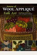 Seasons of Wool Appliqué Folk Art: Celebrate Americana with 12 Projects to Stitch