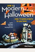 Sew A Modern Halloween: Make 15 Spooky Projects For Your Home