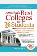 America's Best Colleges for B Students: A College Guide for Students Without Straight A's
