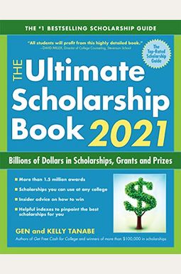 The Ultimate Scholarship Book 2021: Billions Of Dollars In Scholarships, Grants And Prizes The Ultimate Scholarship Book 2021: Billions Of Dollars In Scholarships, Grants And Prizes