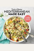 Taste Of Home Mediterranean Made Easy: 321 Light & Lively Recipes For Eating Well Everyday