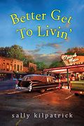 Better Get To Livin (Thorndike Press Large Print Clean Reads)