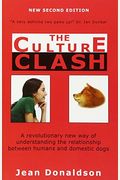 Culture Clash: A Revolutionary New Way Of Understanding The Relationship Between Humans And Domestic Dogs